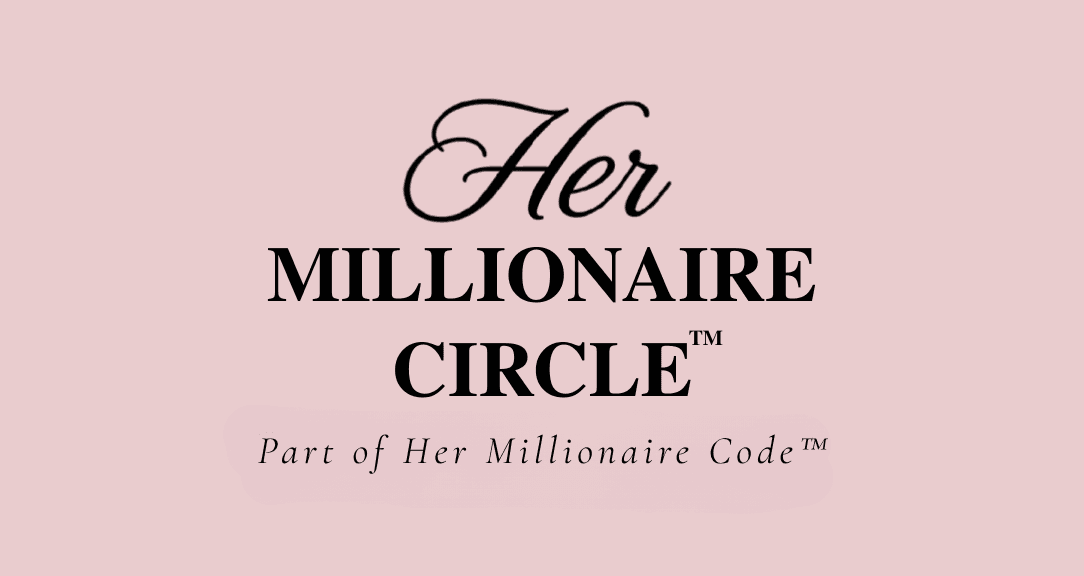 Her Millionaire Circle™ — Part of Her Millionaire Code™